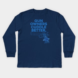 Gun Owners, Cuddle Better Kids Long Sleeve T-Shirt